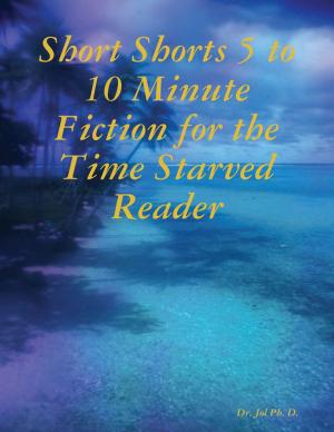 Book cover of Short Shorts 5 to 10 Minute Fiction for the Time Starved Reader
