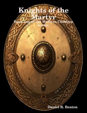 Cover of the book Knights of the Martyr. Book One of the Martyrs Children Series by John Strickland