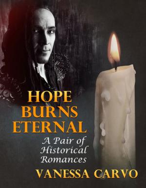 Cover of the book Hope Burns Eternal: A Pair of Historical Romances by Herb Eash