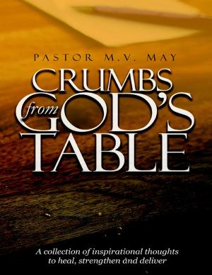 Cover of the book Crumbs from God's Table: A Collection of Inspirational Thoughts to Heal, Strengthen and Deliver by Peggy Rhodes