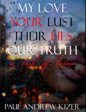 Book cover of My Love Your Lust Their Lies Our Truth
