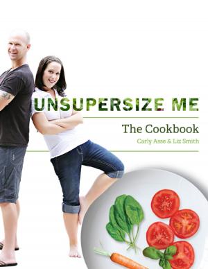 Book cover of Unsupersize Me - The Cookbook