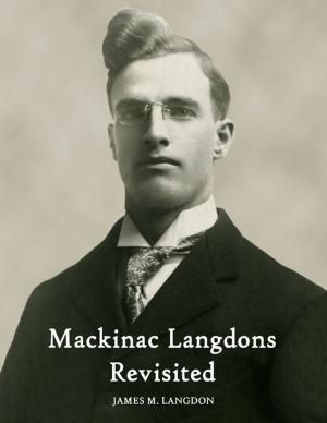 Cover of the book Mackinac Langdons Revisited by Paul Hughes