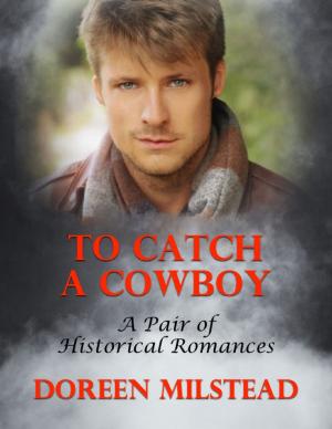 bigCover of the book To Catch a Cowboy: A Pair of Historical Romances by 