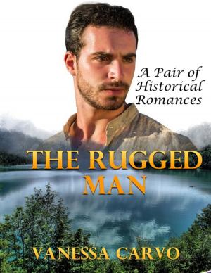 Cover of the book The Rugged Man: A Pair of Historical Romances by Kent Newbold