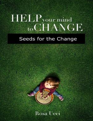 Cover of the book Help Your Mind to Change - Seeds for the Change by Swami Tapasyananda