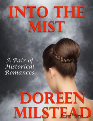 Cover of the book Into the Mist: A Pair of Historical Romances by Tina Neal