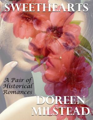 Cover of the book Sweethearts: A Pair of Historical Romances by MomsDarkSecret