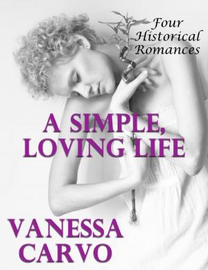 bigCover of the book A Simple, Loving Life: Four Historical Romances by 