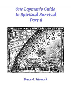 Cover of the book One Layman's Guide to Spiritual Survival, Part 4 by Anthony Ekanem