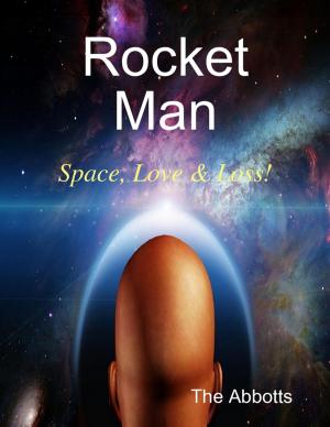 Cover of the book Rocket Man - Space, Love & Loss! by Robert Reynolds