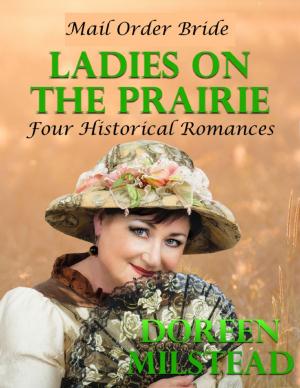Cover of the book Mail Order Bride - Ladies On the Prairie: Four Historical Romances by Jonathan David Sloate