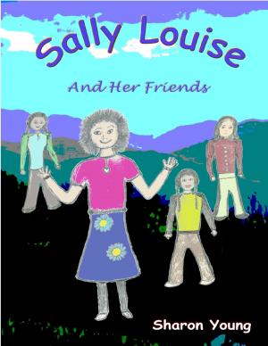 Cover of the book Sally Louise and Her Friends by David Ray Smith