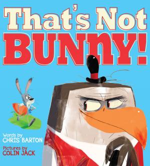 Cover of the book That's Not Bunny! by Disney Book Group, Sheila Sweeny Higginson