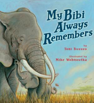 Cover of the book My Bibi Always Remembers by Robert Venditti, Melissa de la Cruz