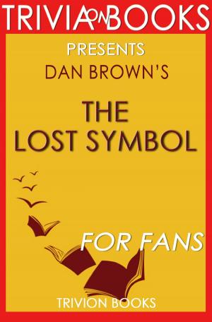 Book cover of The Lost Symbol: A Novel by Dan Brown (Trivia-On-Books)
