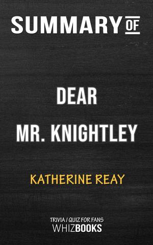 Cover of the book Summary of Dear Mr. Knightley: A Novel by Katherine Reay | Trivia/Quiz for Fans by Book Habits