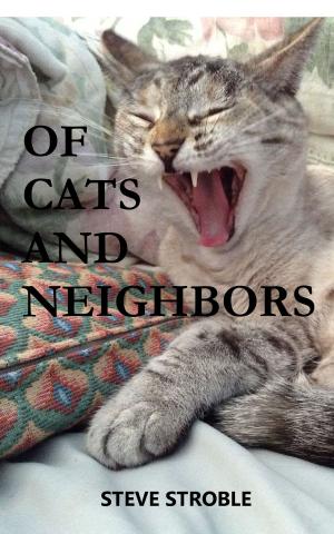 Cover of the book Of Cats and Neighbors by John DeLaughter, Mel. White
