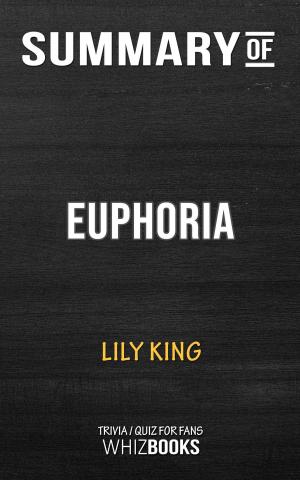 Cover of the book Summary of Euphoria by Lily King | Trivia/Quiz for Fans by Alexandra Kitty