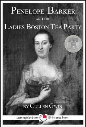 Cover of the book Penelope Barker and the Ladies Boston Tea Party by Caitlind L. Alexander