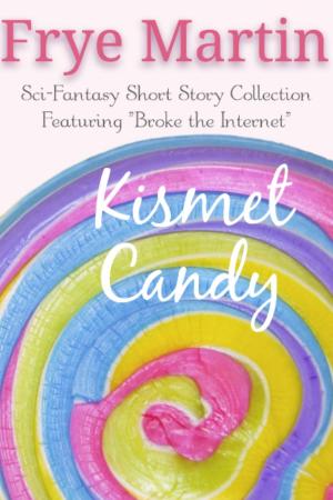 Cover of the book Kismet Candy by Frye Martin