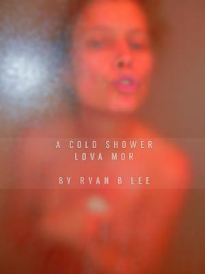Cover of the book Lova Mor: A Cold Shower by Lisa Napoli