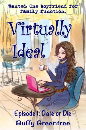 Cover of the book Virtually Ideal Episode 1: Date or Die by Annie Jocoby