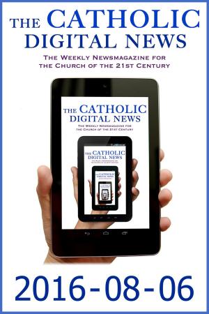 Book cover of The Catholic Digital News 2016-08-06 (Special Issue: Pope Francis at World Youth Day 2016)