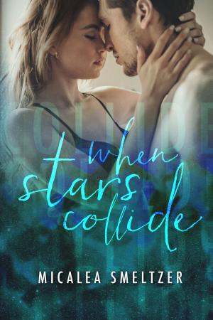 Cover of the book When Stars Collide by Micalea Smeltzer