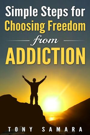 Book cover of Simple Steps for Choosing Freedom from Addiction