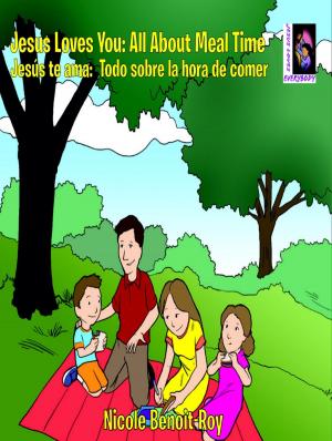 Book cover of Jesus Loves You: All about Meal Time / Jesús te ama: Todo sobre la hora de comer