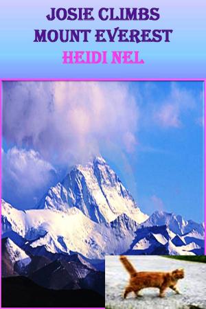 Cover of the book Josie Climbs Mount Everest by Heidi Nel