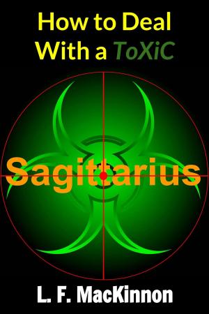 bigCover of the book How To Deal With A Toxic Sagittarius by 