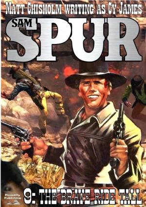 Cover of Sam Spur 9: The Brave Ride Tall