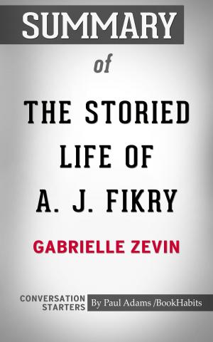 Book cover of Summary of The Storied Life of A. J. Fikry by Gabrielle Zevin | Conversation Starters