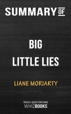 Book cover of Summary of Big Little Lies: A Novel by Liane Moriarty | Trivia/Quiz for Fans