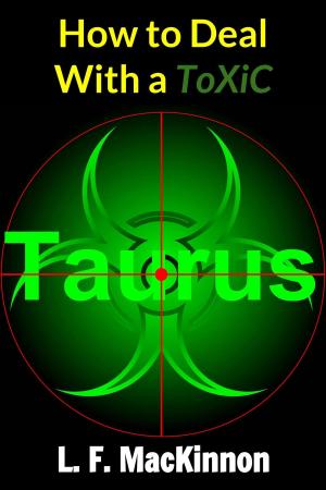 Cover of the book How To Deal With A Toxic Taurus by Deborah Bryon