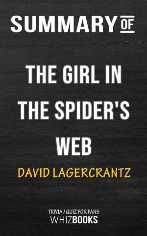 Cover of the book Summary of The Girl in the Spider's Web by David Lagercrantz | Trivia/Quiz for Fans by Whiz Books