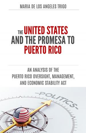 Book cover of The United States and the PROMESA to Puerto Rico: an analysis of the Puerto Rico Oversight, Management, and Economic Stability Act