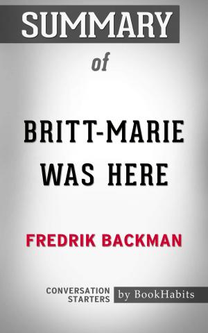 Cover of the book Summary of Britt-Marie Was Here: A Novel by Fredrik Backman | Conversation Starters by Whiz Books