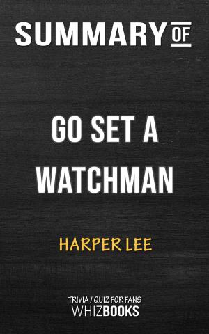 Cover of the book Summary of Go Set a Watchman: A Novel by Harper Lee | Trivia/Quiz for Fans by Book Habits