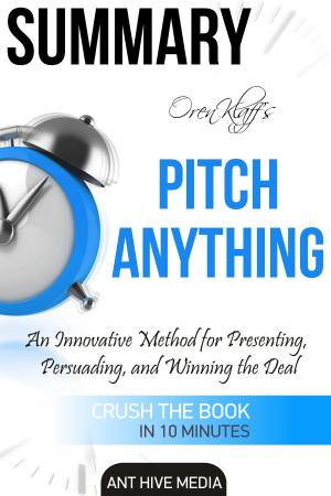 Cover of the book Oren Klaff’s Pitch Anything: An Innovative Method for Presenting, Persuading, and Winning the Deal | Summary by Jeff Krantz