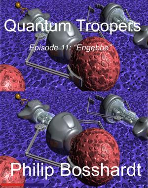 Cover of the book Quantum Troopers Episode 11: Engebbe by Michael Stevens