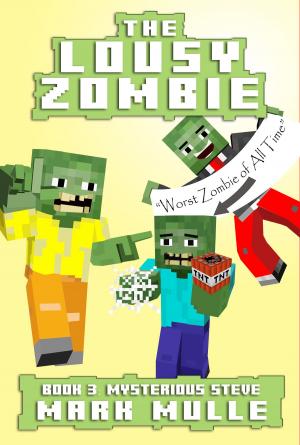 bigCover of the book The Lousy Zombie, Book 3: The Mystery of Steve by 