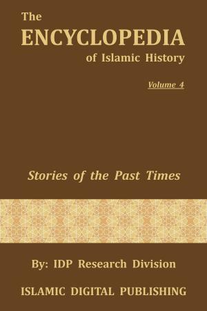 bigCover of the book Stories of the Past Times (The Encyclopedia of Islamic History - Vol. 4) by 