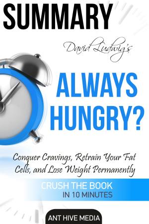 Cover of David Ludwig’s Always Hungry? Conquer Cravings, Retrain Your Fat Cells, and Lose Weight Permanently | Summary