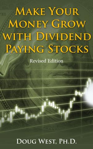 Cover of the book Make Your Money Grow with Dividend-Paying Stocks: Revised Edition by Doug West