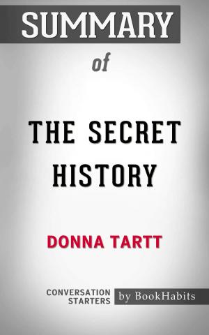 Cover of the book Summary The Secret History: A Novel by Donna Tartt | Conversation Starters by Whiz Books