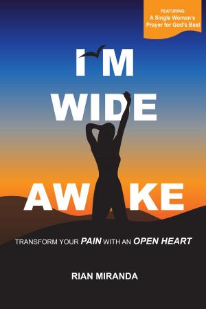 Cover of the book I'm Wide Awake: Transform Your Pain With An Open Heart by Kigozi Andrew