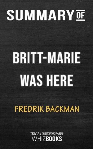 Cover of the book Summary of Britt-Marie Was Here: A Novel by Fredrik Backman | Trivia/Quiz for Fans by Érasme, Alcide Bonneau